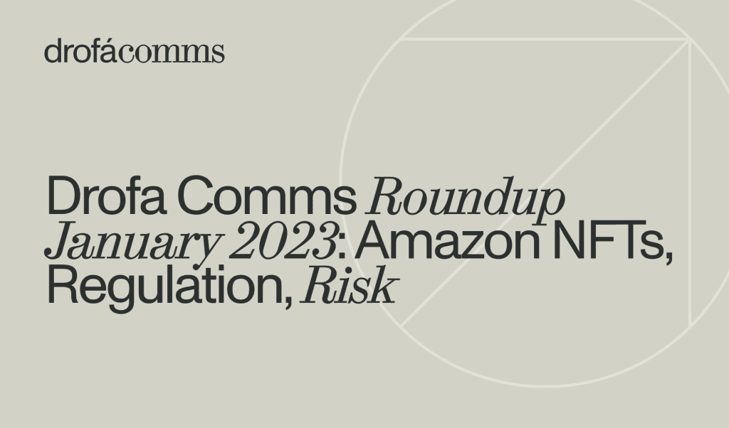 Drofa Comms Monthly Crypto Roundup | January 2023: Layoffs, Enforcement, NFTs