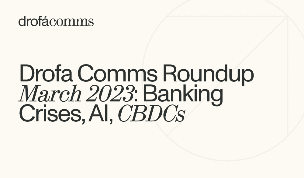 Drofa Comms Monthly Roundup March 2023