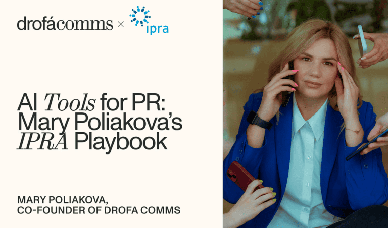 Mary Poliakova, Co-Founder of Drofa Comms, featured in an IPRA article on AI tools for PR professionals