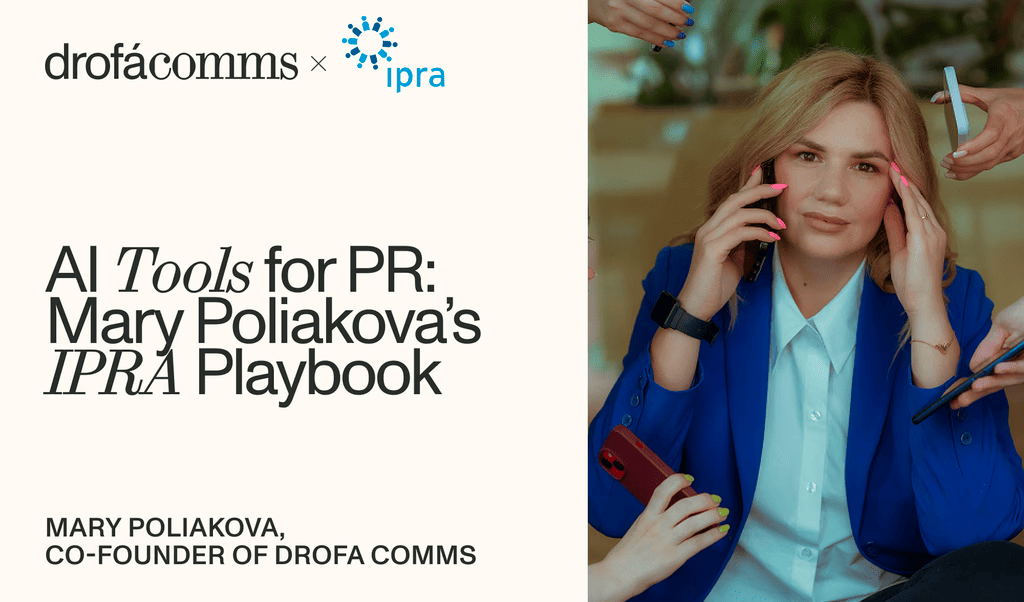 Mary Poliakova, Co-Founder of Drofa Comms, featured in an IPRA article on AI tools for PR professionals