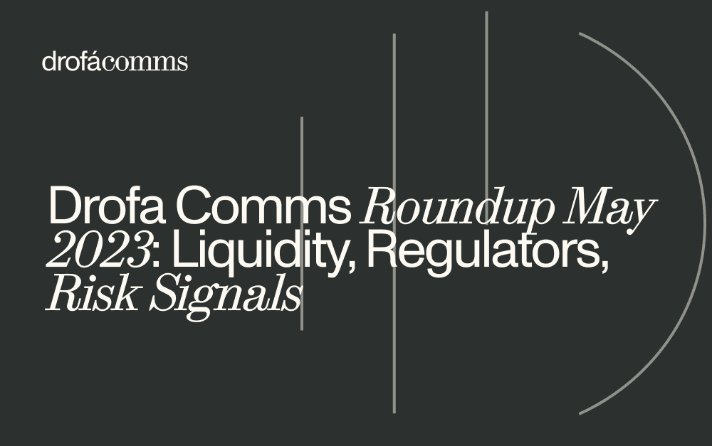 Drofa Comms crypto news May 2023 roundup cover featuring analysis of liquidity, regulators, and risk signals