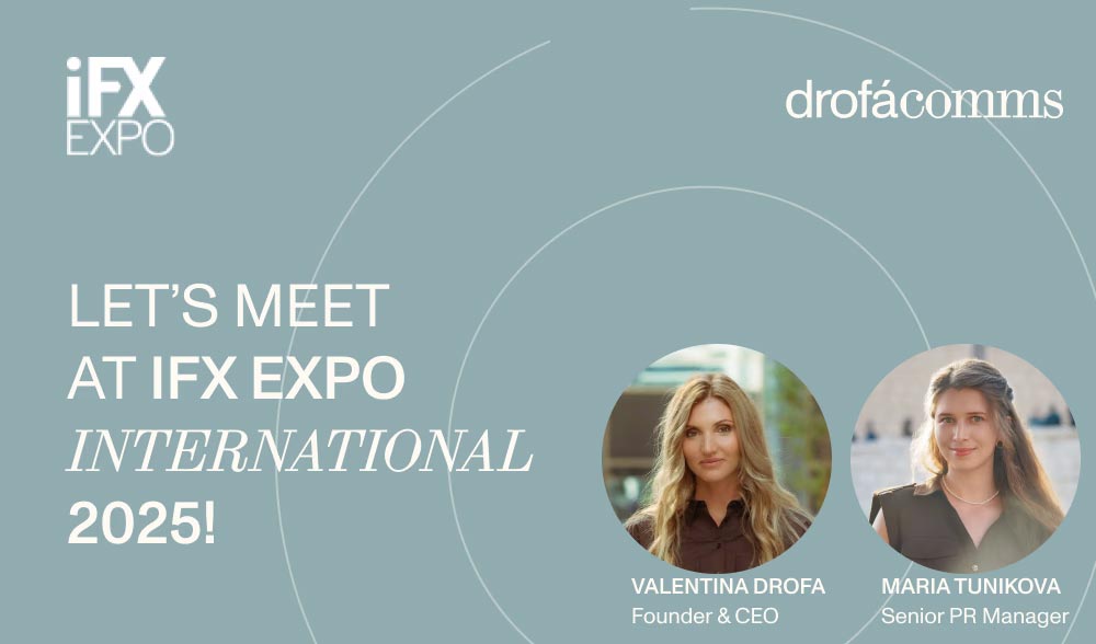 Drofa Comms at iFX EXPO International 2025 – Valentina Drofa, Founder & CEO, and Maria Tunikova, Senior PR Manager