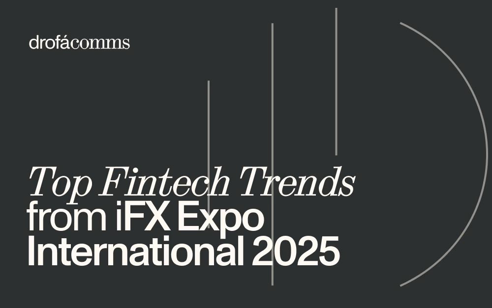Drofa Comms article cover for top fintech trends from iFX Expo International 2025