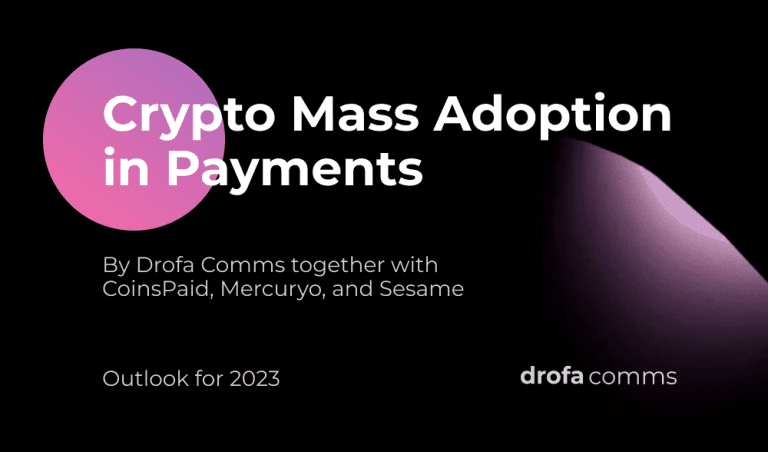 Report by Drofa Comms: What Are the Trends in Crypto Mass Adoption? Covered by Crypto Payment Firms