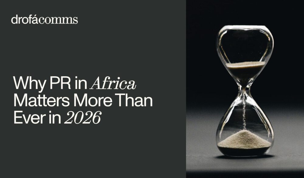 Why PR in Africa Matters More Than Ever in 2026
