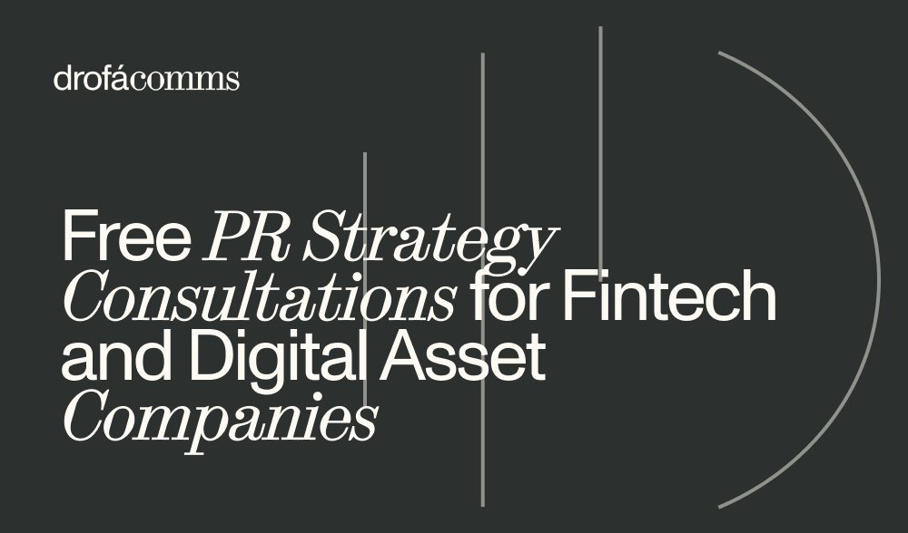 Drofa Comms free PR strategy consultations for fintech and digital asset companies