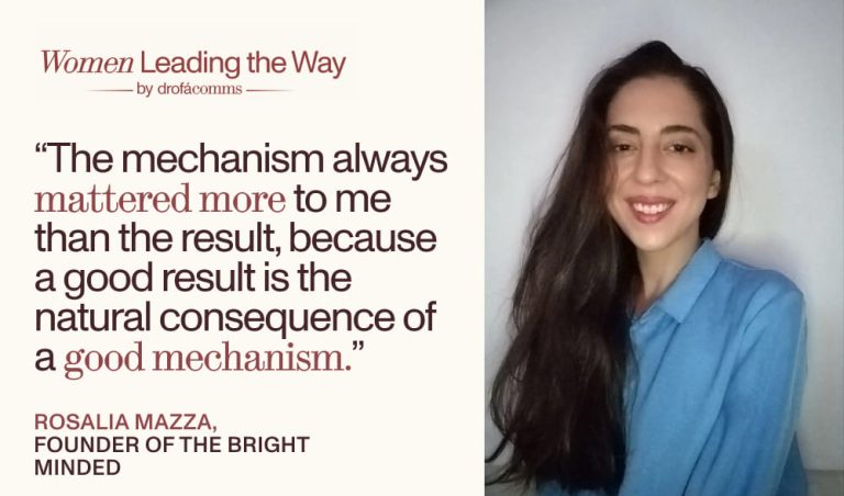 Rosalia Mazza quote card for Women Leading the Way by Drofa Comms: the mechanism always mattered more than the result.