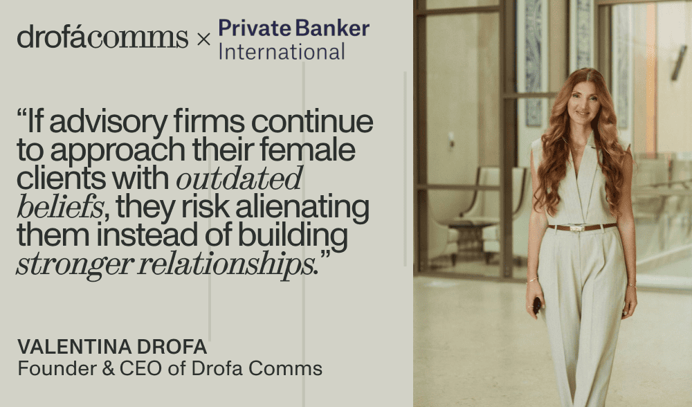 Valentina Drofa quote card warning that outdated beliefs risk alienating female wealth holders as clients