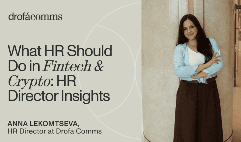 Anna Lekomtseva, HR Director at Drofa Comms, shares HR director insights on building future-ready fintech and crypto teams.