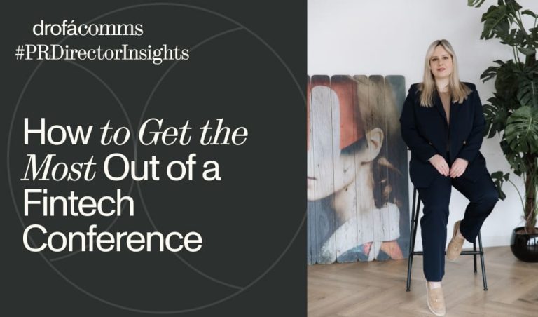 Alina Sysoeva, Head of PR at Drofa Comms, featured in PR Director Insights on how to get the most out of a fintech conference.