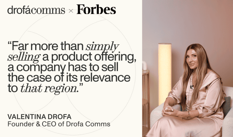 Valentina Drofa, Founder and CEO of Drofa Comms, in a Forbes feature on global expansion and the importance of proving local relevance.